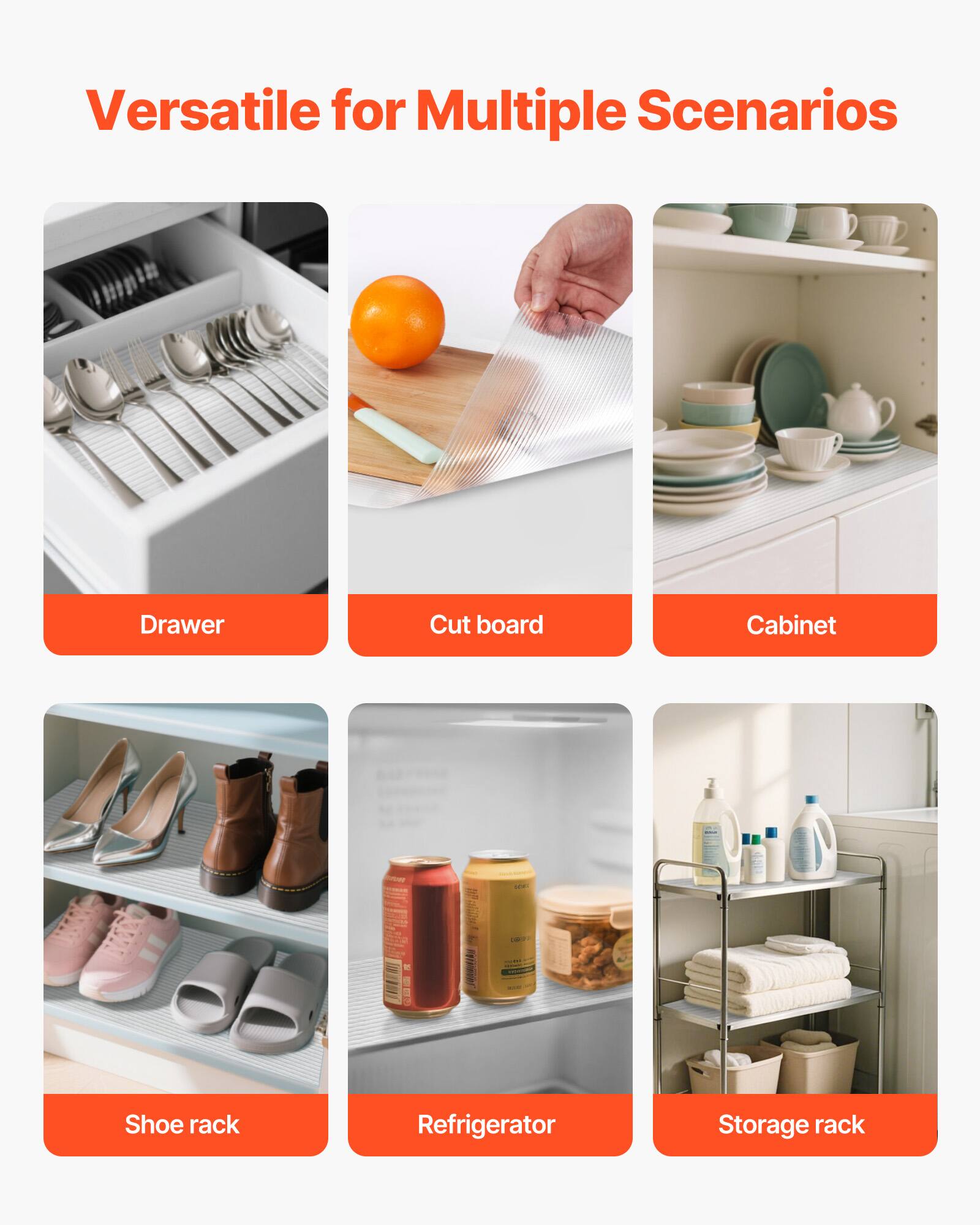 Versatile for Multiple Scenarios

- Drawer
- Cut board
- Cabinet
- Shoe rack
- Refrigerator
- Storage rack