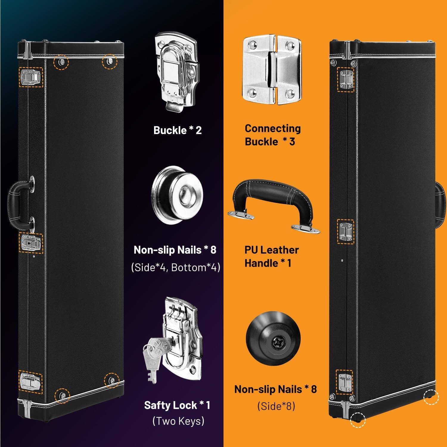 - Buckle * 2
- Connecting Buckle * 3
- Non-slip Nails * 8 (Side*4, Bottom*4)
- PU Leather Handle * 1
- Safety Lock * 1 (Two Keys)
- Non-slip Nails * 8 (Side*8)