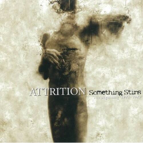 Attrition - Something Stirs: The Beginning 1981-83   - COMPACT DISCS [CD] price history on PriceWatchPro