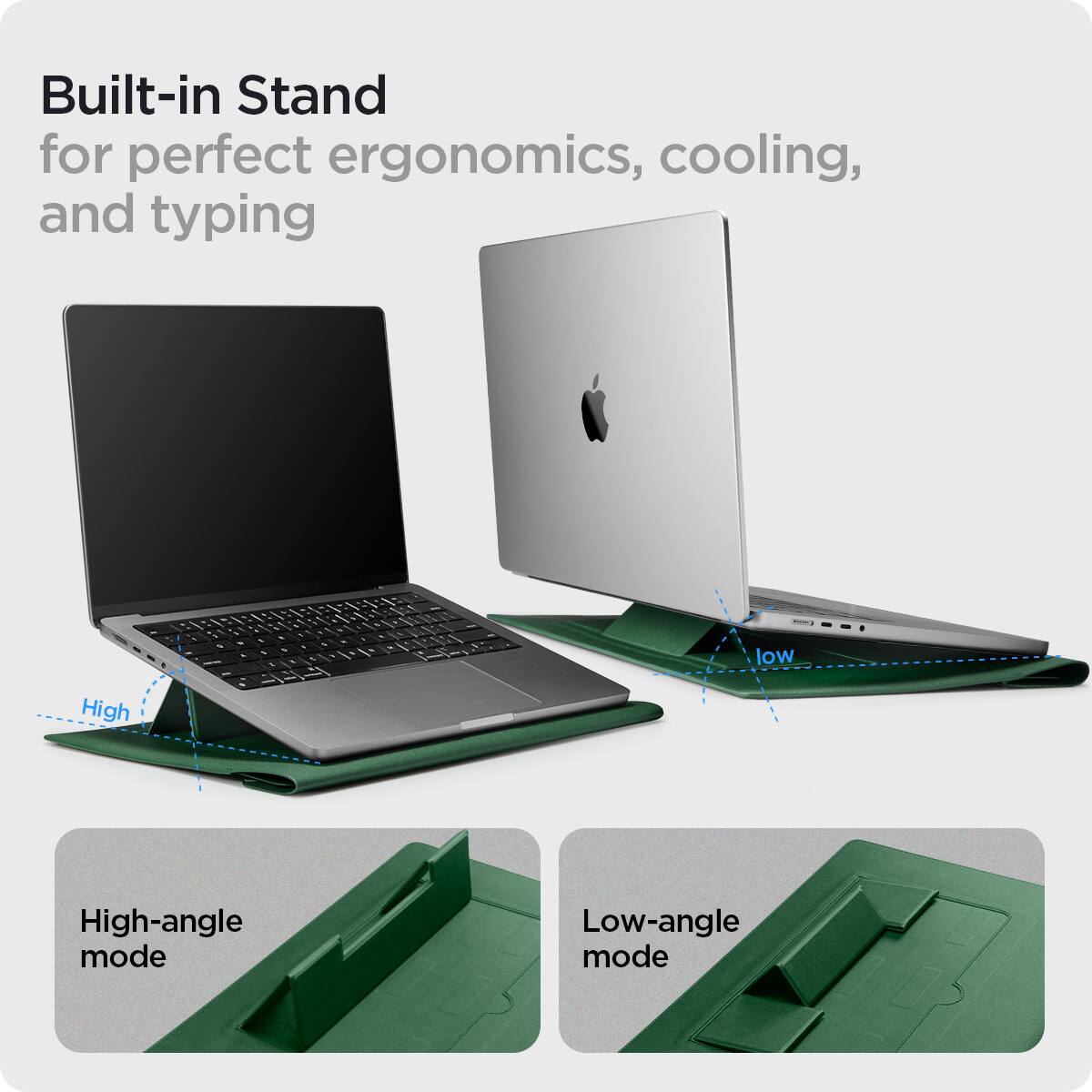 Built-in Stand for perfect ergonomics, cooling, and typing

High-angle mode

Low-angle mode