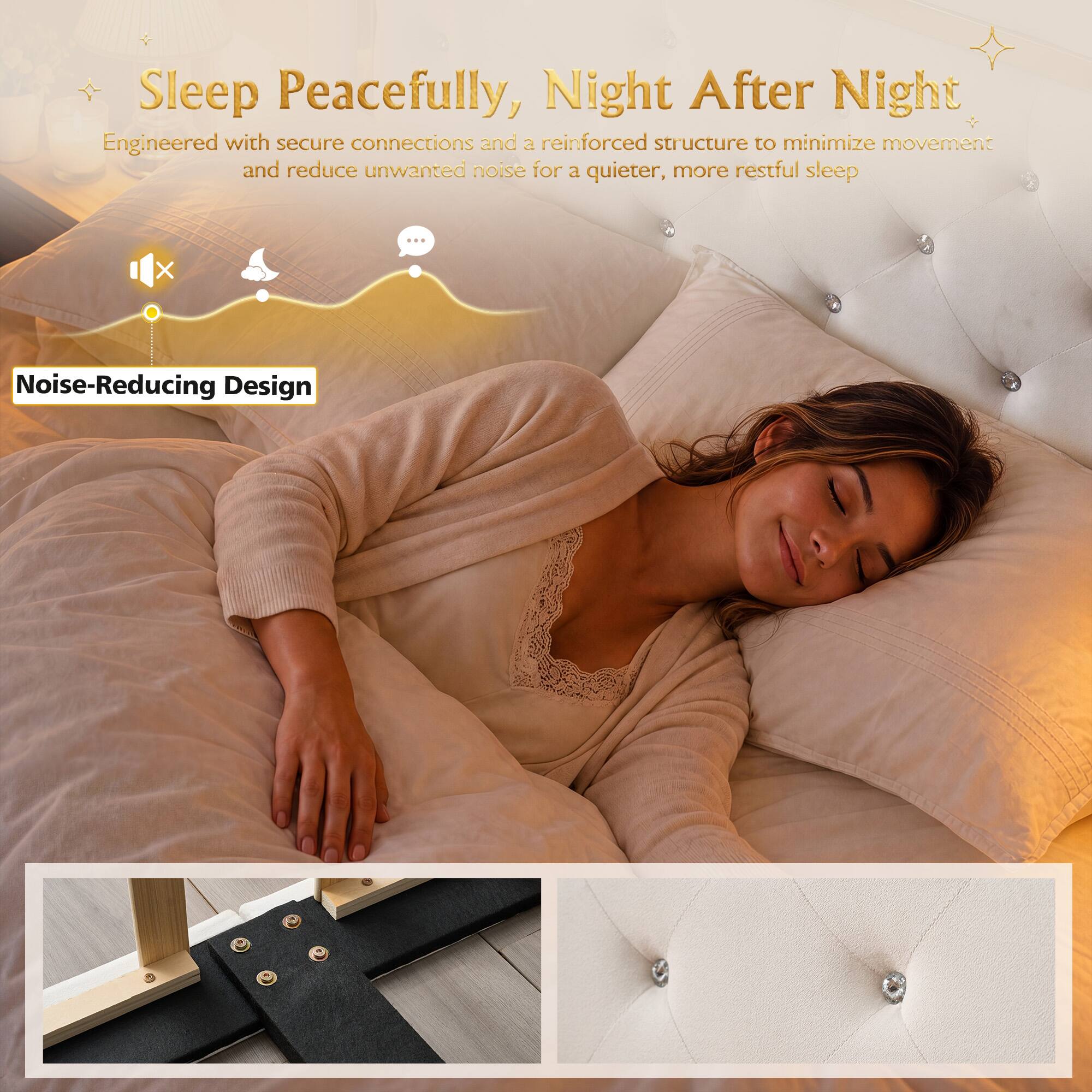 Sleep Peacefully, Night After Night

Engineered with secure connections and a reinforced structure to minimize movement and reduce unwanted noise for a quieter, more restful sleep.

Noise-Reducing Design