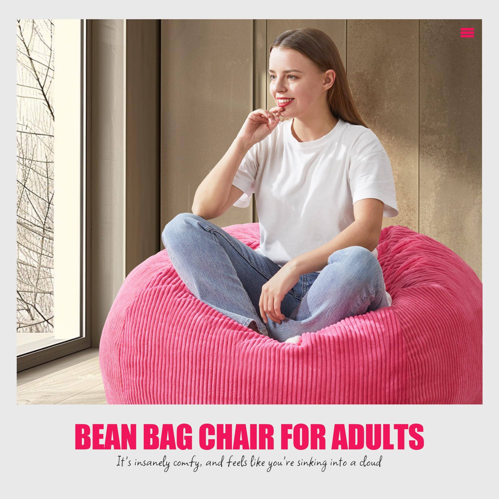 BEAN BAG CHAIR FOR ADULTS  
It's insanely comfy, and feels like you're sinking into a cloud