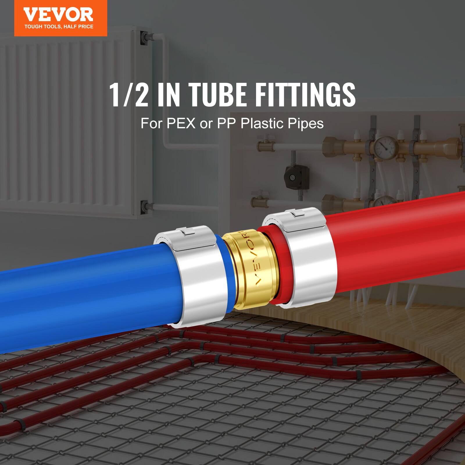 VEVOR TOUGH TOOLS, HALF PRICE  
1/2 IN TUBE FITTINGS  
For PEX or PP Plastic Pipes