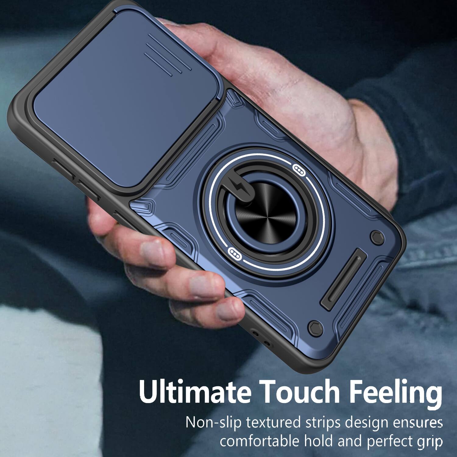 Ultimate Touch Feeling  
Non-slip textured strips design ensures comfortable hold and perfect grip