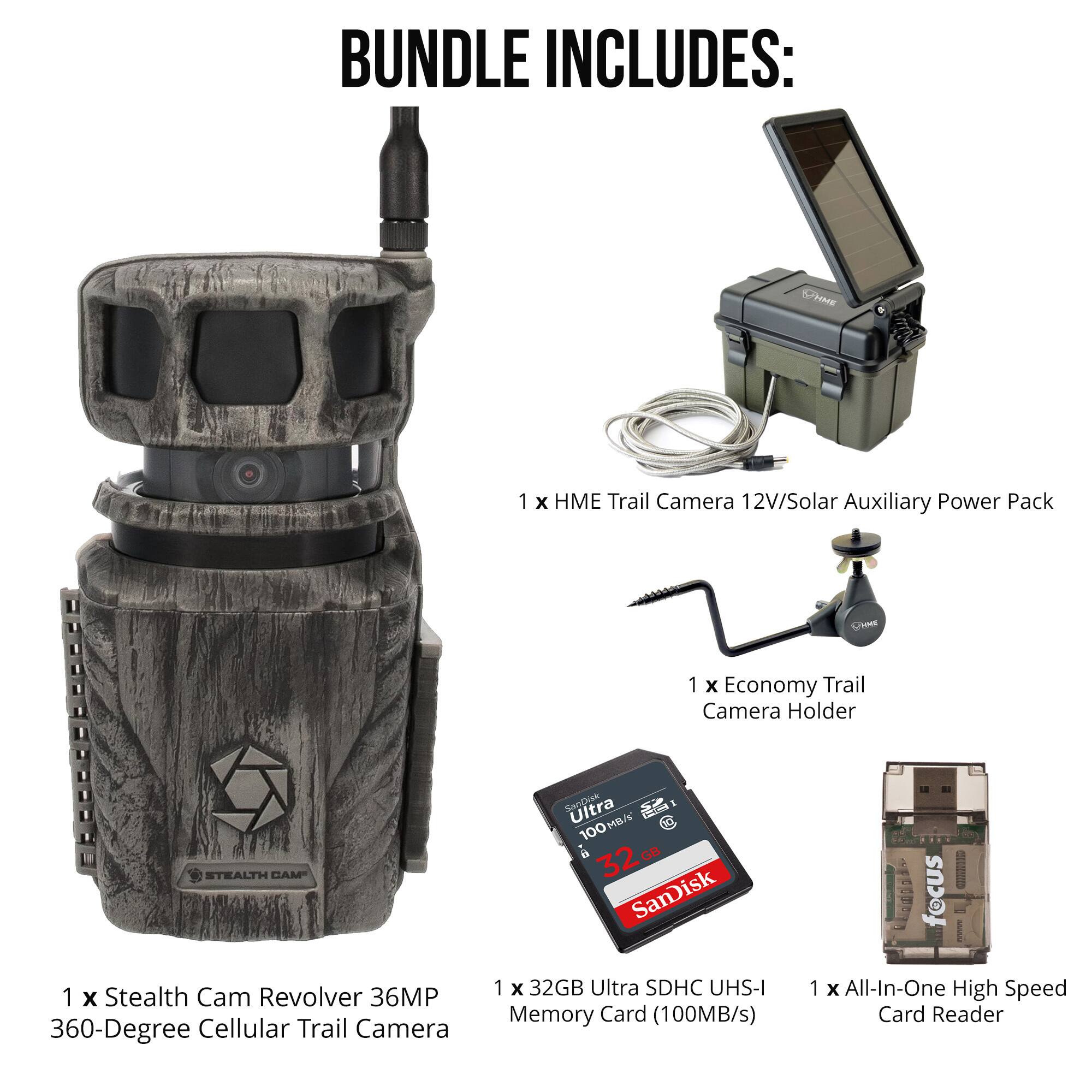 BUNDLE INCLUDES:

1 x Stealth Cam Revolver 36MP 360-Degree Cellular Trail Camera

1 x HME Trail Camera 12V/Solar Auxiliary Power Pack

1 x Economy Trail Camera Holder

1 x 32GB Ultra SDHC UHS-I Memory Card (100MB/s)

1 x All-In-One High Speed Card Reader