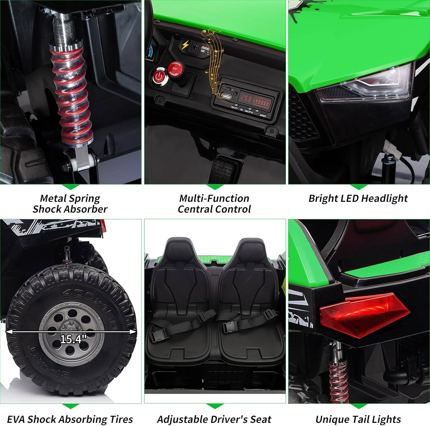 - Metal Spring Shock Absorber
- Multi-Function Central Control
- Bright LED Headlight
- EVA Shock Absorbing Tires (15.4")
- Adjustable Driver's Seat
- Unique Tail Lights