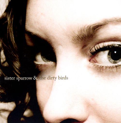  Sister Sparrow &amp; The Dirty Birds [CD]