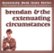 Front Standard. Brendan & the Extenuating Circumstances [Bonus Tracks] [CD].