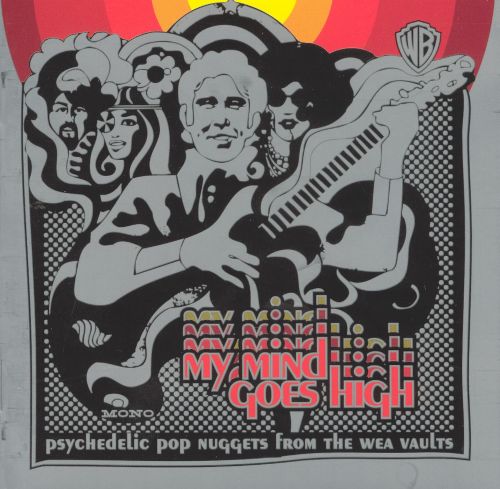  My Mind Goes High: Psychedelic Pop Nuggets from the WEA Vaults [CD]