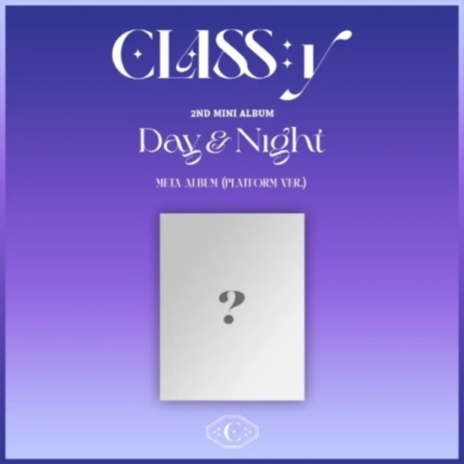 CLASS:y  
2ND MINI ALBUM  
Day & Night  
META ALBUM (PLATFORM VER.)