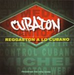 Best Buy: Cubaton: Reggaeton a lo Cubano [CD]