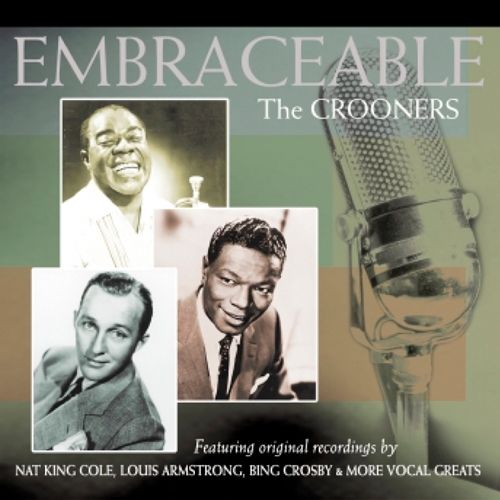  Embraceable: The Crooners [CD]