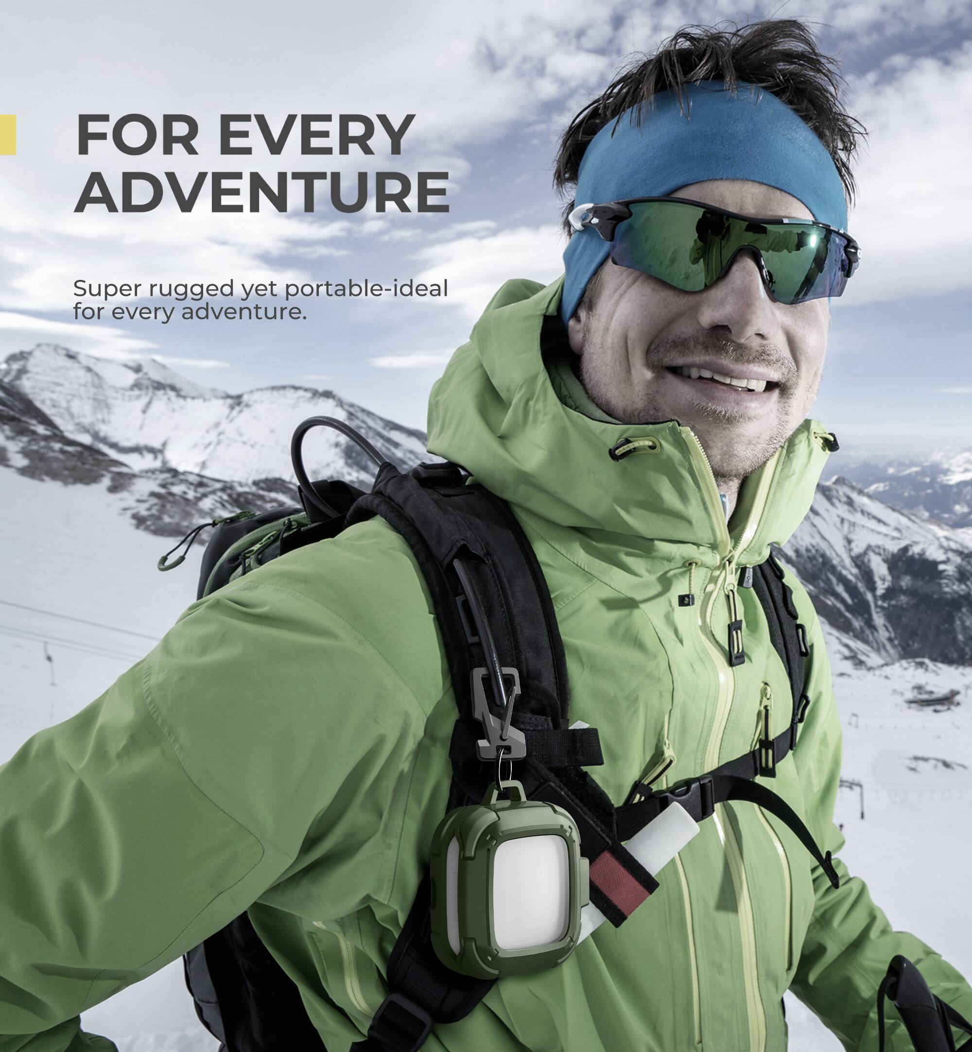 FOR EVERY ADVENTURE

Super rugged yet portable-ideal for every adventure.