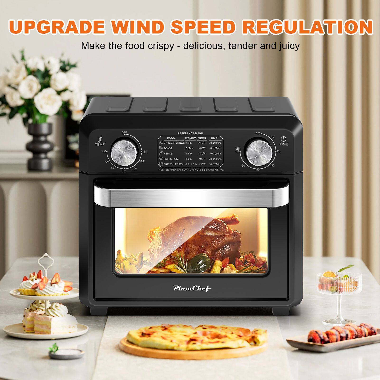 UPGRADE WIND SPEED REGULATION  
Make the food crispy - delicious, tender and juicy