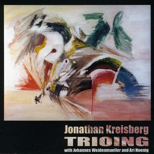 Jonathan Kreisberg - Trioing  - COMPACT DISCS