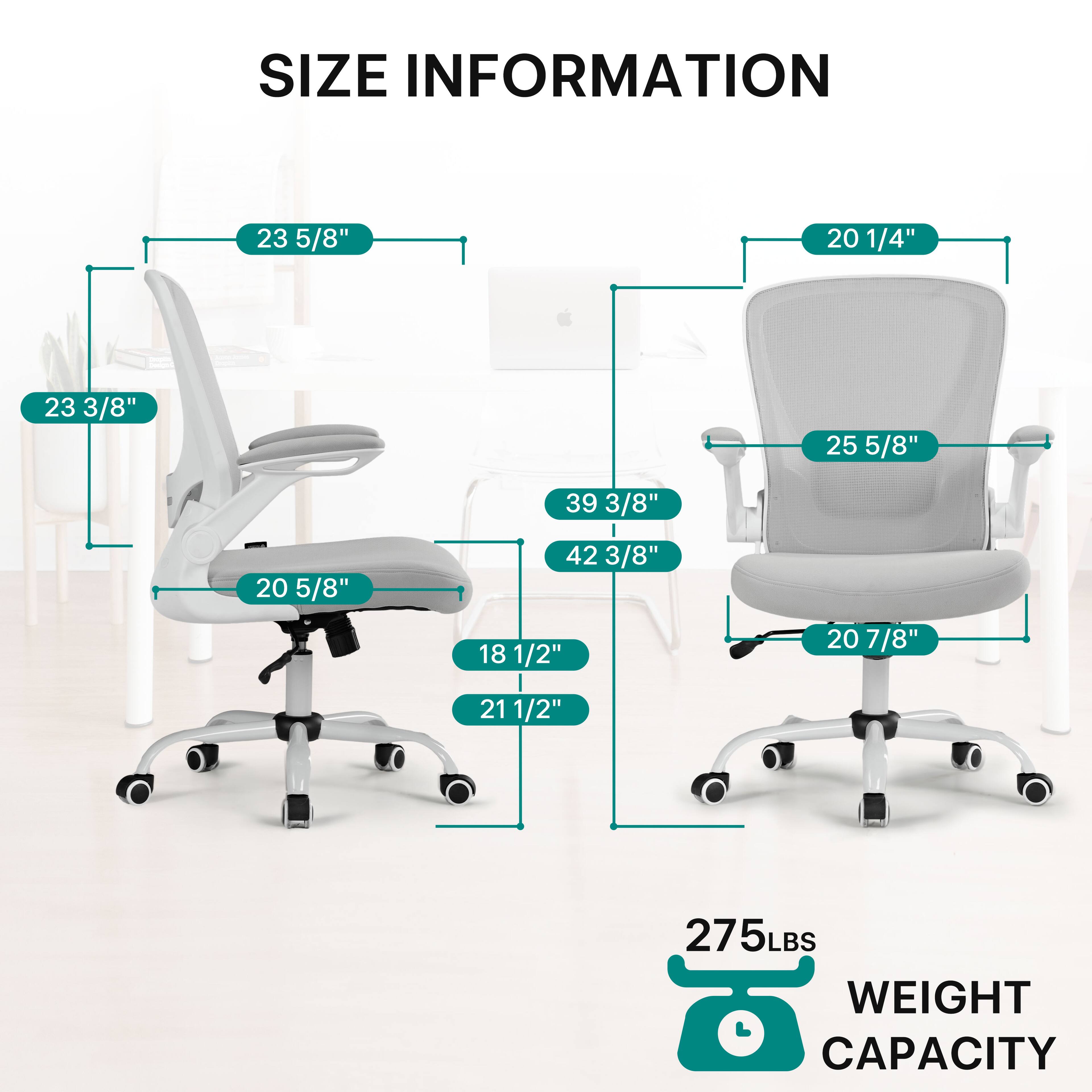 SIZE INFORMATION  
23 5/8"  
20 1/4"  
23 3/8"  
25 5/8"  
39 3/8"  
20 5/8"  
42 3/8"  
18 1/2"  
20 7/8"  
21 1/2"  
275LBS WEIGHT CAPACITY