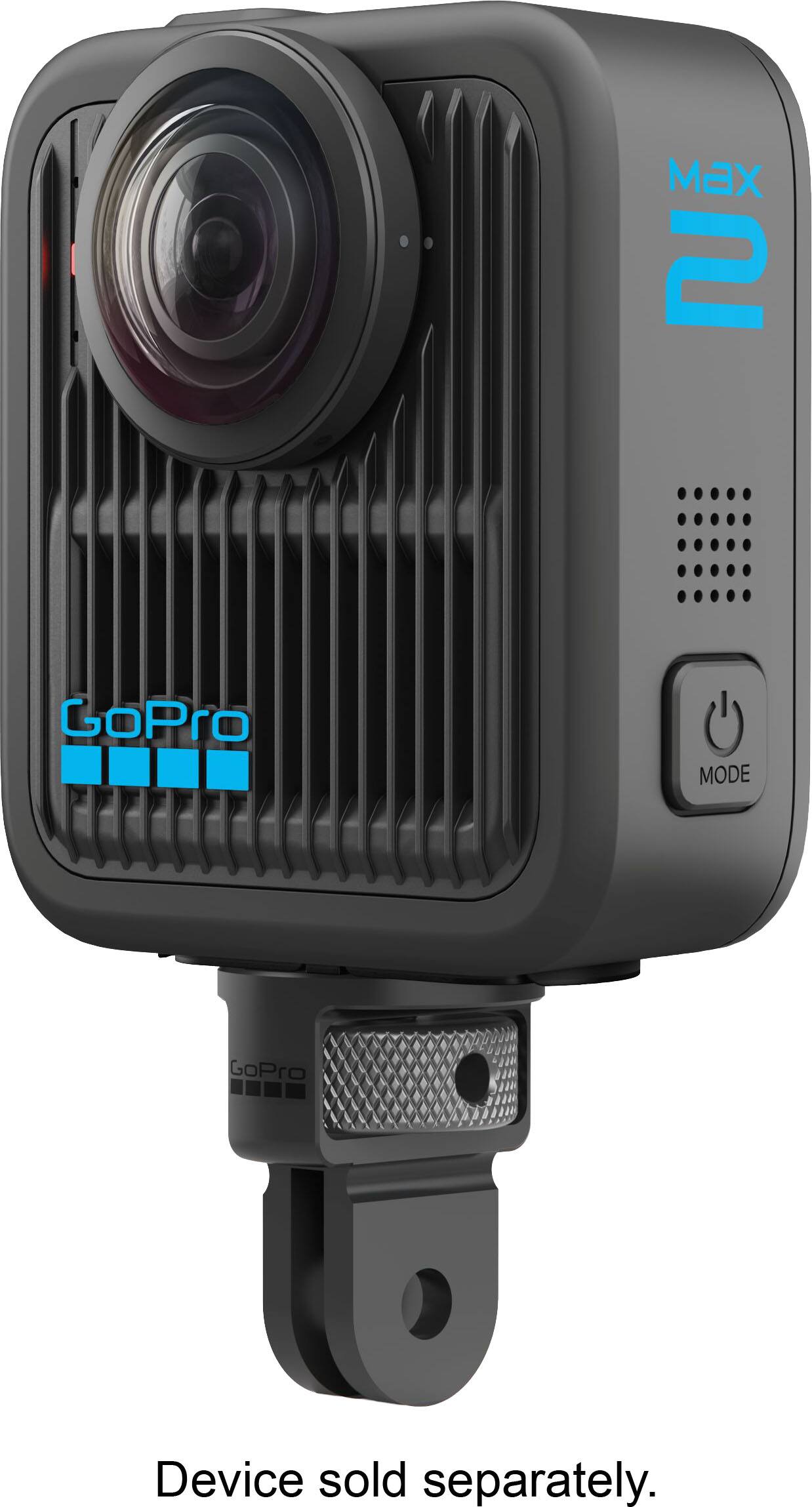 MAX 2 GoPro  
MODE  
Device sold separately.