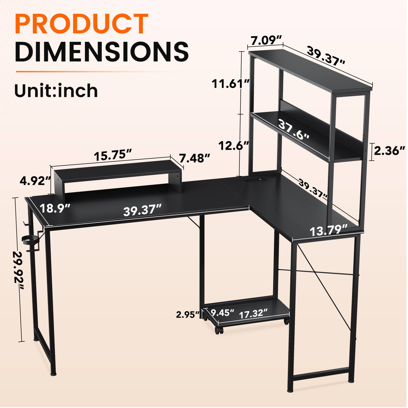 PRODUCT DIMENSIONS  
Unit: inch  
7.09"  
39.37"  
11.61"  
12.6"  
37.6"  
15.75"  
7.48"  
4.92"  
39.37"  
18.9"  
39.37"  
13.79"  
29.92"  
2.95"  
9.45"  
17.32"  
2.36"