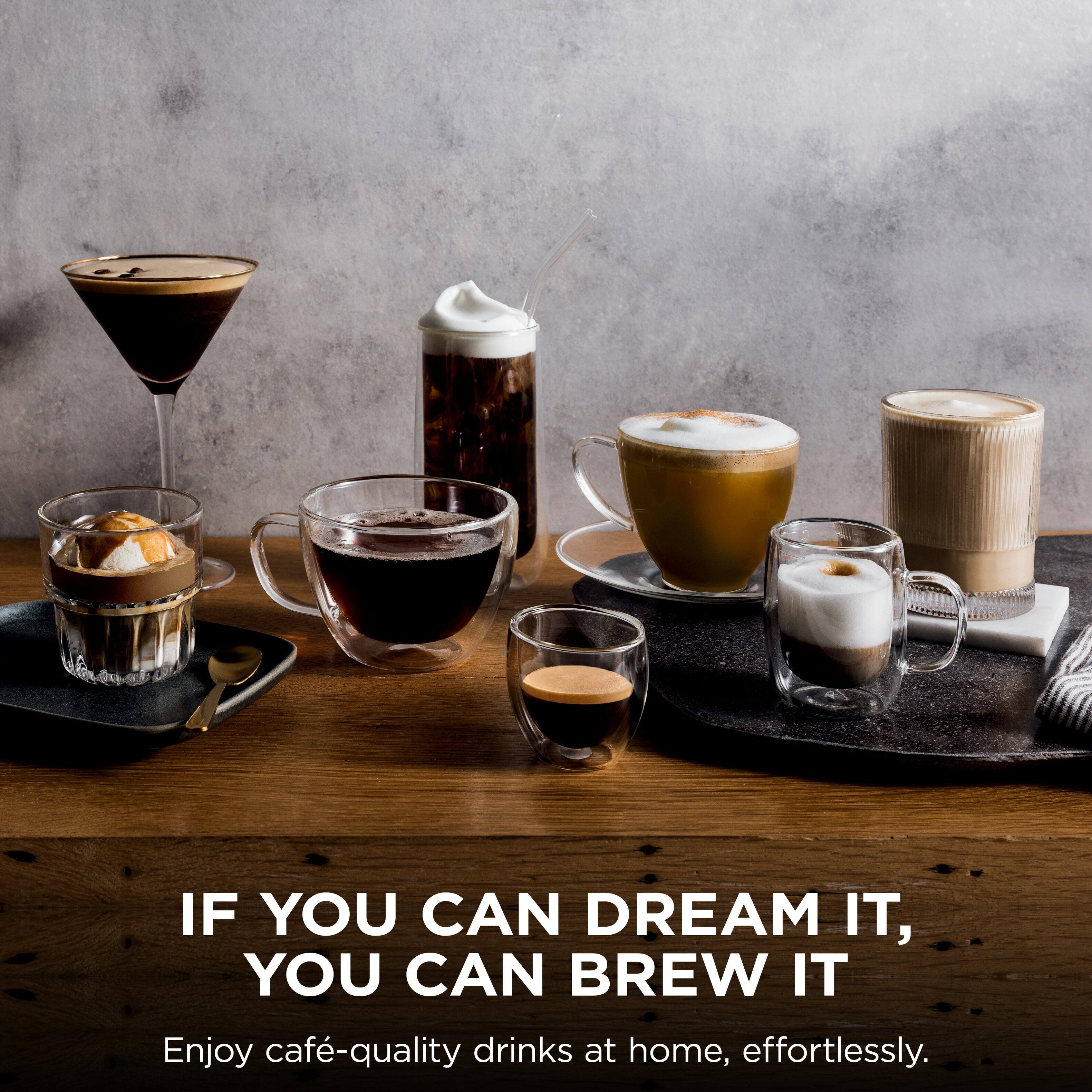 IF YOU CAN DREAM IT, YOU CAN BREW IT  
Enjoy café-quality drinks at home, effortlessly.