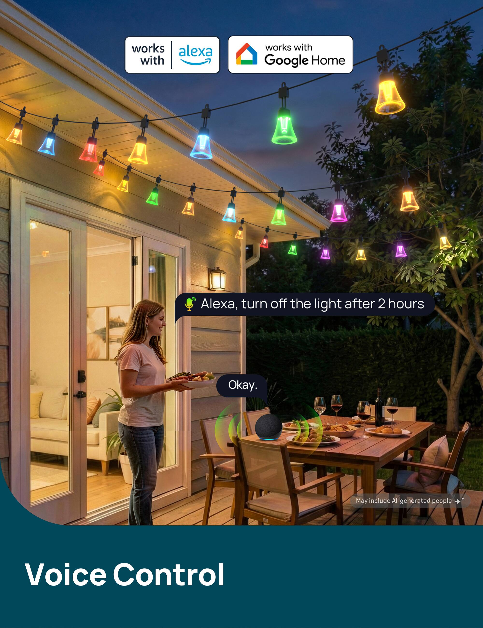 works with Alexa  
works with Google Home  
Alexa, turn off the light after 2 hours  
Okay.  
Voice Control  
May include AI-generated people
