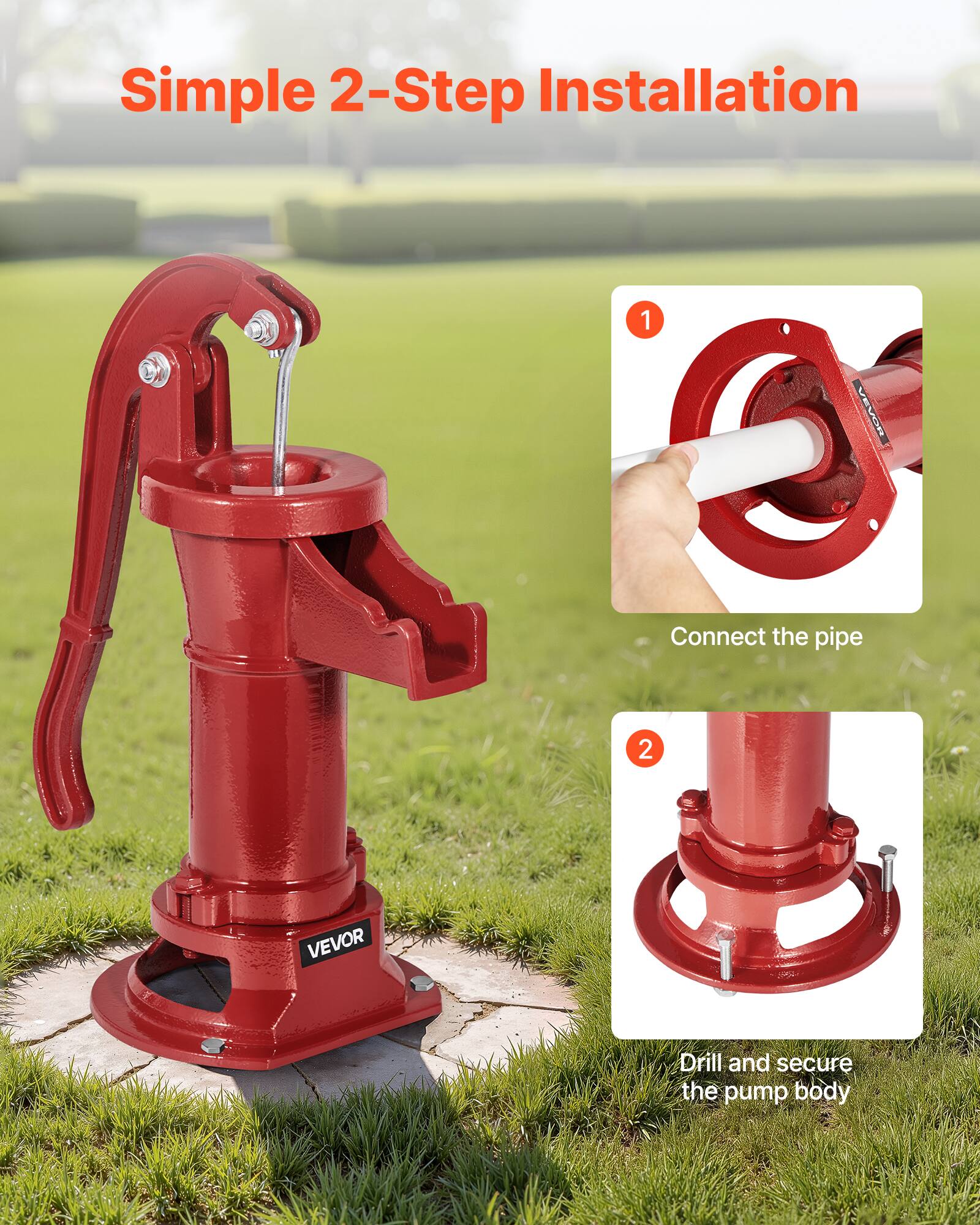 Simple 2-Step Installation

1. Connect the pipe
2. Drill and secure the pump body