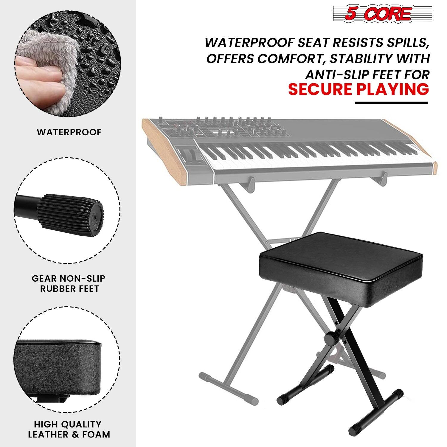 5 CORE, WATERPROOF SEAT RESISTS SPILLS, OFFERS COMFORT, STABILITY WITH ANTI-SLIP FEET FOR SECURE PLAYING, WATERPROOF, GEAR NON-SLIP RUBBER FEET, HIGH QUALITY LEATHER & FOAM
