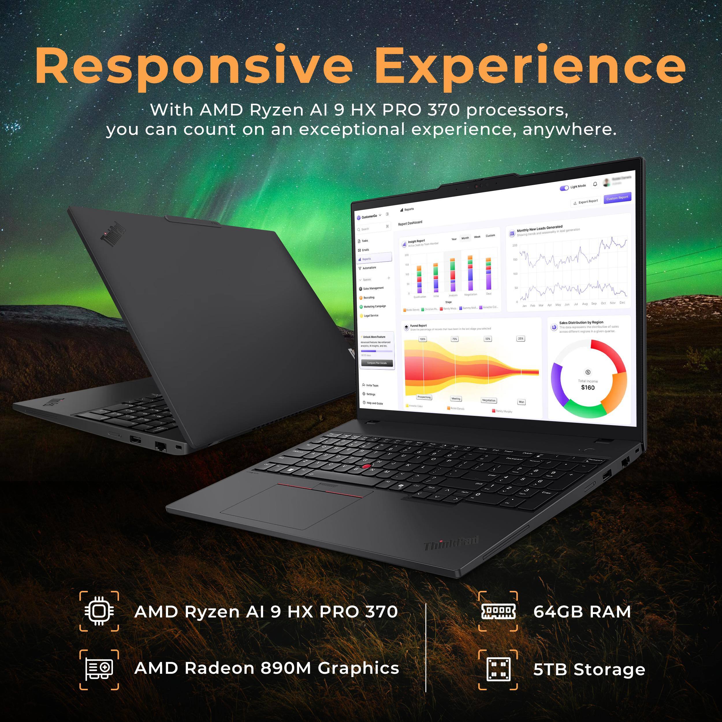 Responsive Experience

With AMD Ryzen AI 9 HX PRO 370 processors, you can count on an exceptional experience, anywhere.

- AMD Ryzen AI 9 HX PRO 370
- AMD Radeon 890M Graphics
- 64GB RAM
- 5TB Storage