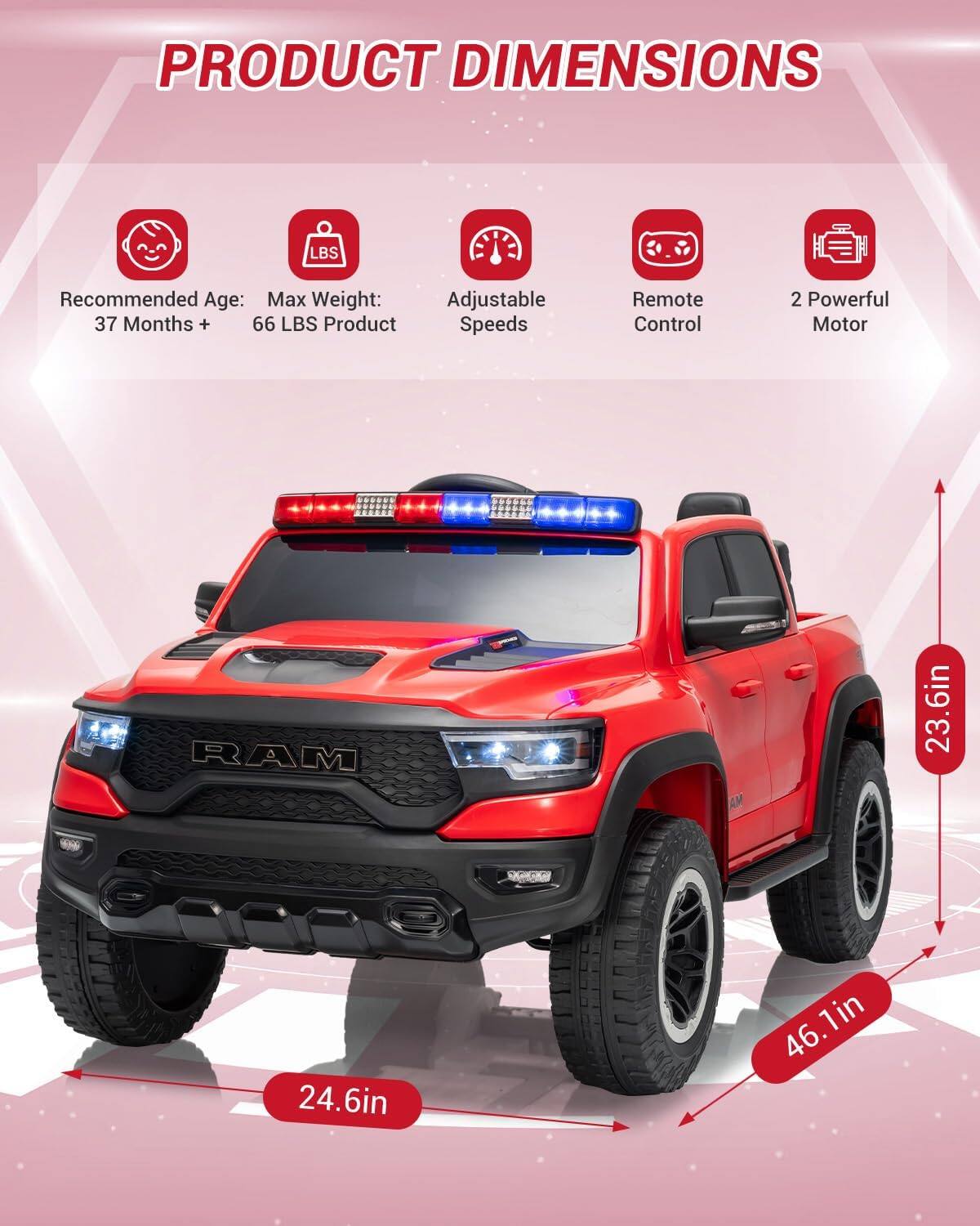 PRODUCT DIMENSIONS

- Recommended Age: 37 Months +
- Max Weight: 66 LBS
- Adjustable Speeds
- Remote Control
- 2 Powerful Motor

Dimensions:
- 23.6in
- 24.6in
- 46.1in