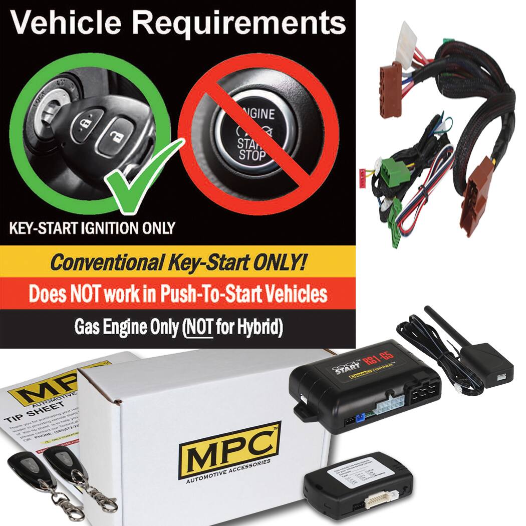 Vehicle Requirements

KEY-START IGNITION ONLY

Conventional Key-Start ONLY!
Does NOT work in Push-To-Start Vehicles

Gas Engine Only (NOT for Hybrid)

MPC AUTOMOTIVE ACCESSORIES