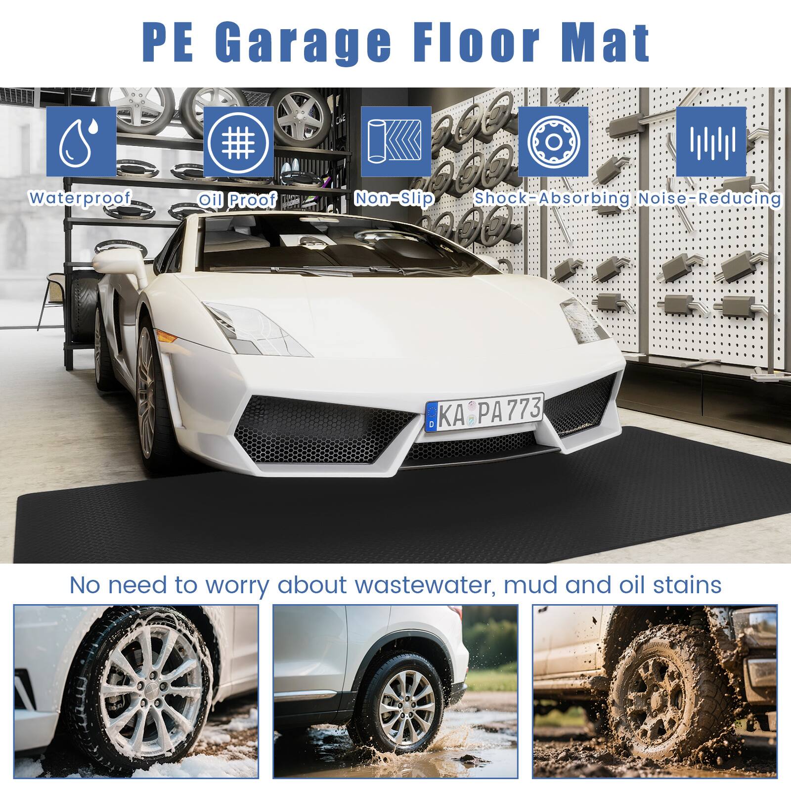 PE Garage Floor Mat

- Waterproof
- Oil Proof
- Non-Slip
- Shock-Absorbing
- Noise-Reducing

No need to worry about wastewater, mud and oil stains
