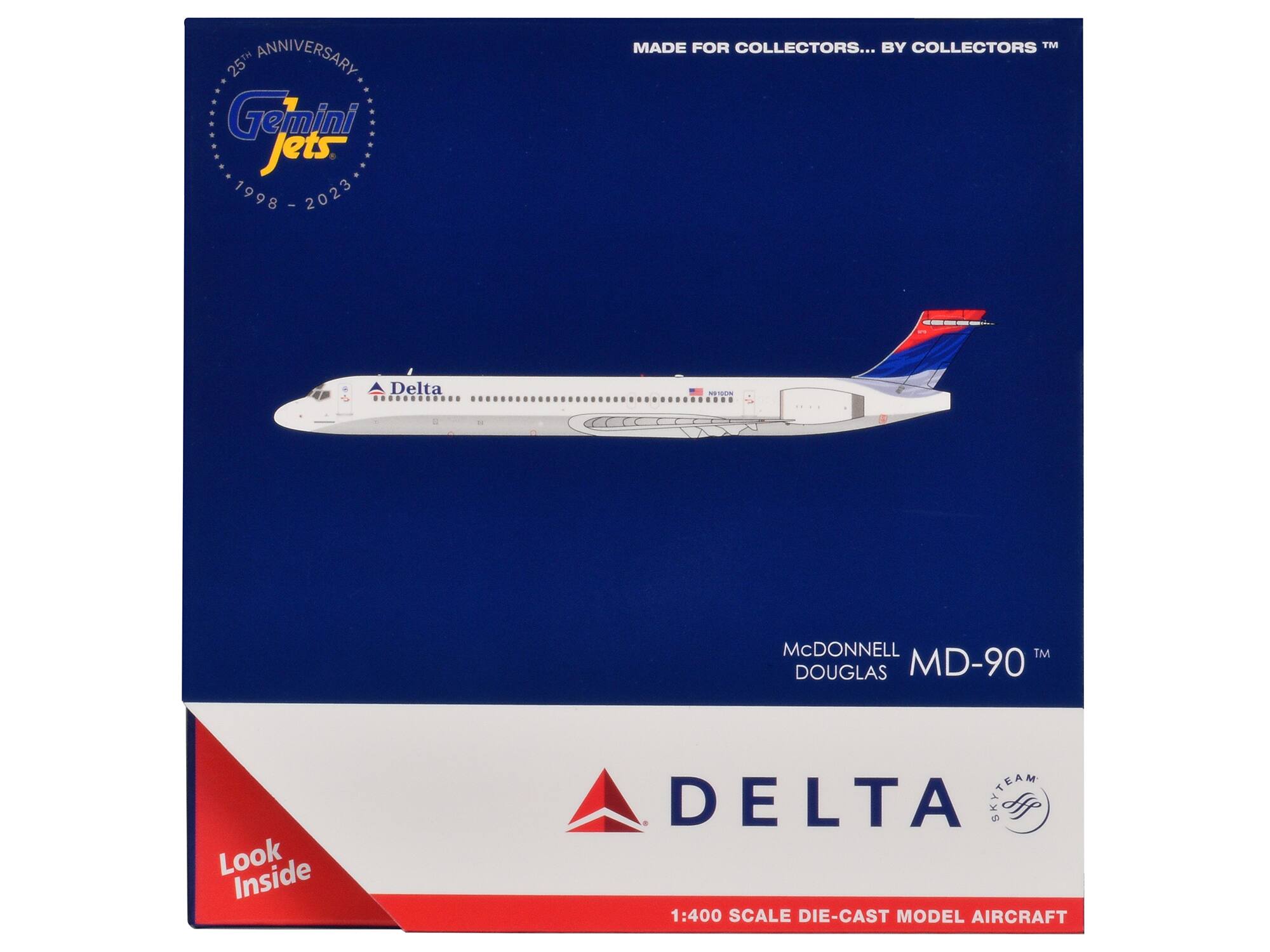 25th Anniversary  
Gemini Jets  
1998 - 2023  

MADE FOR COLLECTORS... BY COLLECTORS™  

McDONNELL DOUGLAS MD-90™  

DELTA SKYTEAM  

1:400 SCALE DIE-CAST MODEL AIRCRAFT  

Look Inside