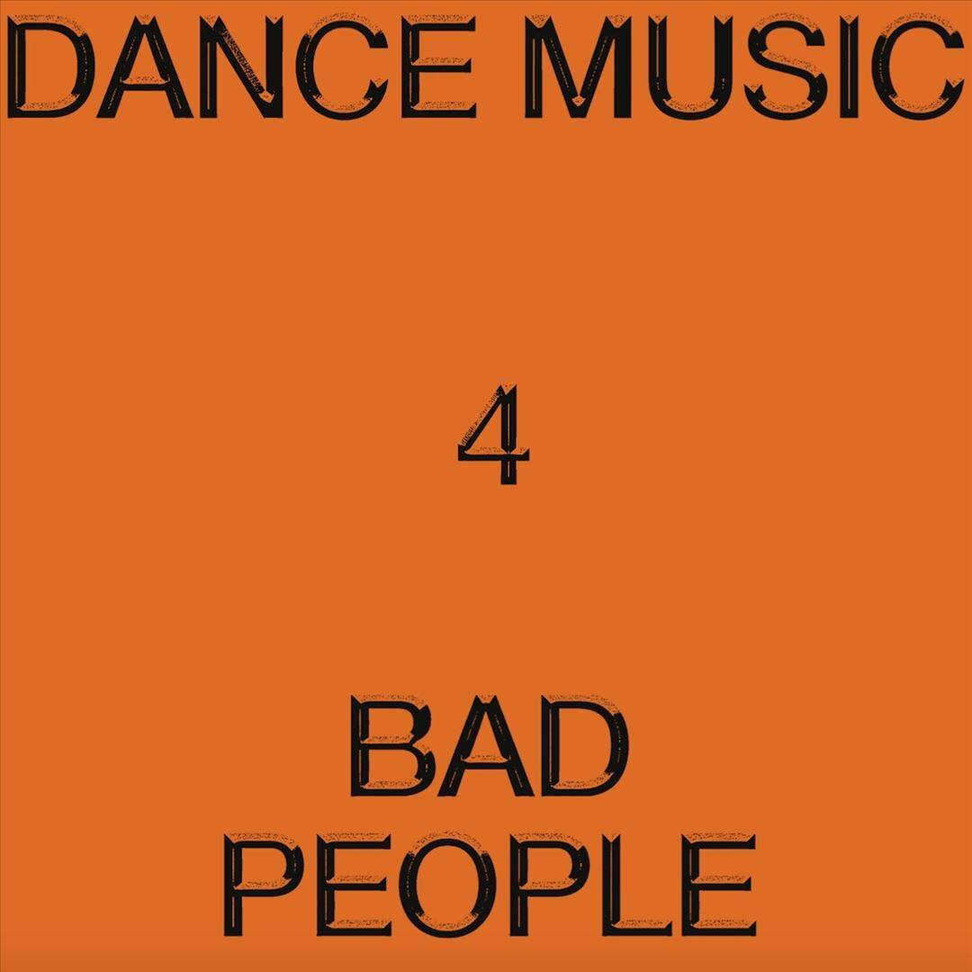Dance Music 4 Bad People [LP] [VINYL]