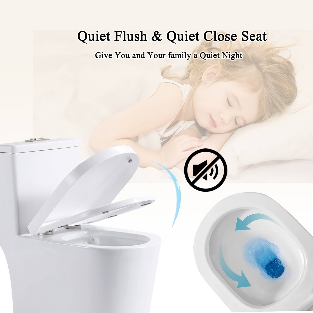 Quiet Flush & Quiet Close Seat  
Give You and Your family a Quiet Night