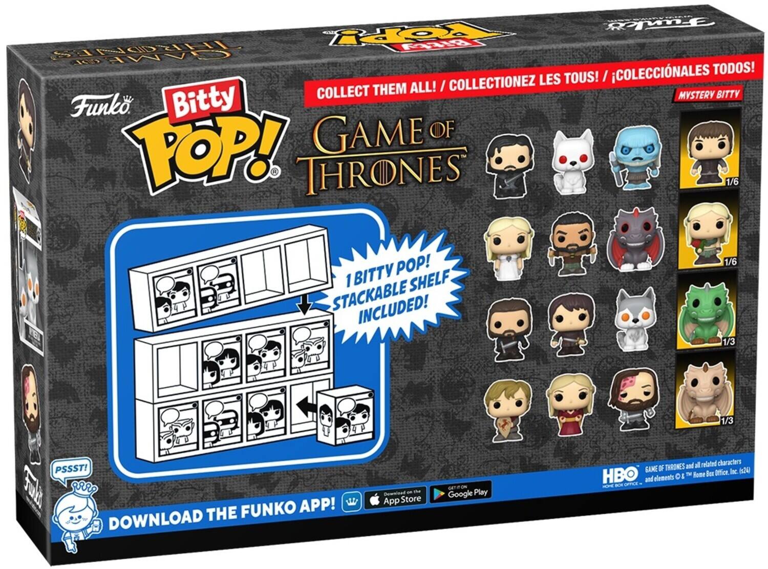 L Funko aOO BE  L CID  5 CAME He0 COLECCINALES TODOS! LES TOUS! / COLLECT THEM ALL! / COLLECTIONEZ  MYSTERY BITTY Funko Bitty GAME OF POP! THRONES 1/6 POP! 1/6 1 BITTY SHELF STACKABLE INCLUDED! 1/3 1/3 PSSST!  APP! THE FUNKO DOWNLOAD Download an the App Store GETTO ON Google Play and all related characters GAME DE THRONES (s24) TM Fome Box Office Inc. HBO OFFICE and elements  g - BOR