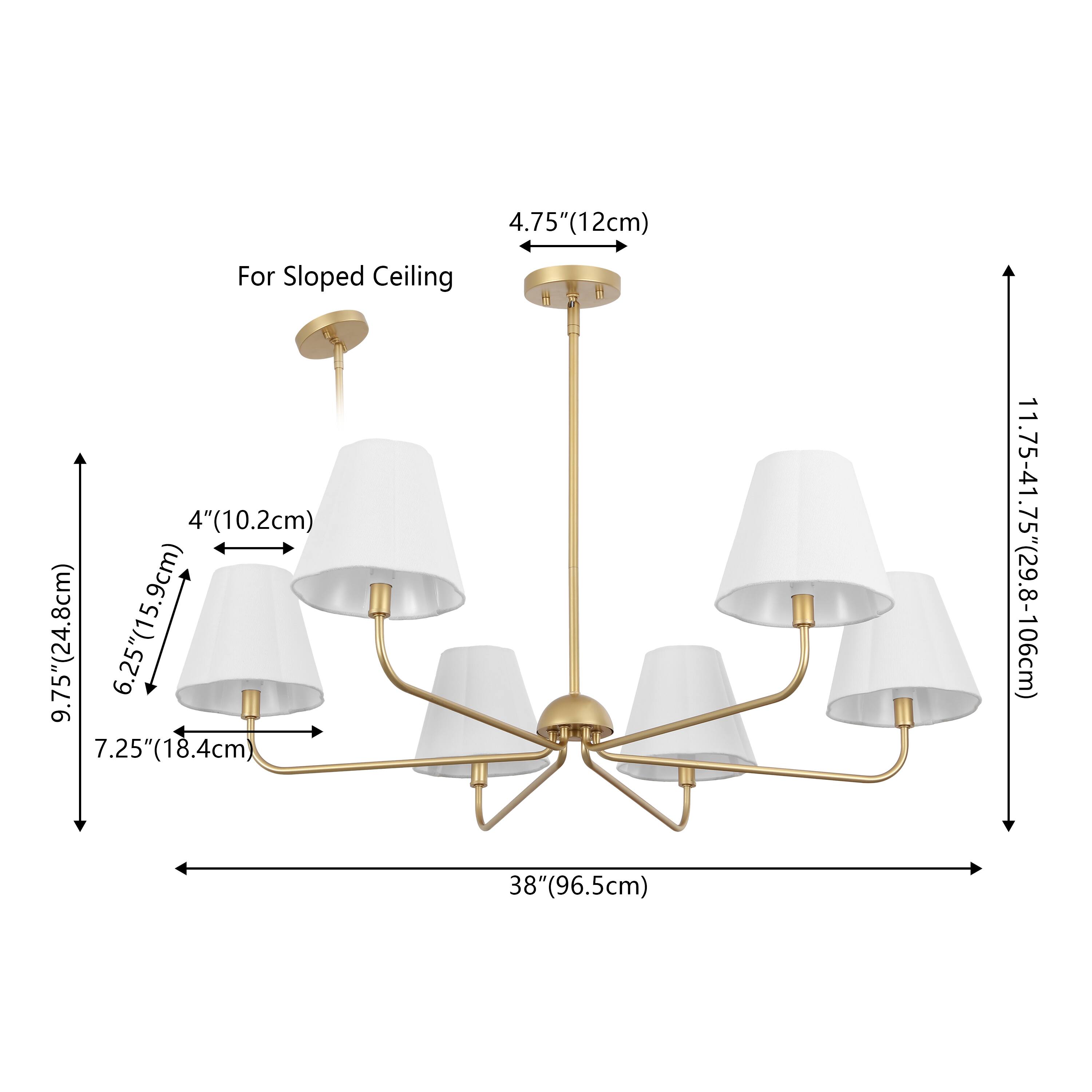 For Sloped Ceiling  
4" (10.2cm)  
9.75" (24.8cm)  
6.25" (15.9cm)  
7.25" (18.4cm)  
4.75" (12cm)  
11.75-41.75" (29.8-106cm)  
38" (96.5cm)