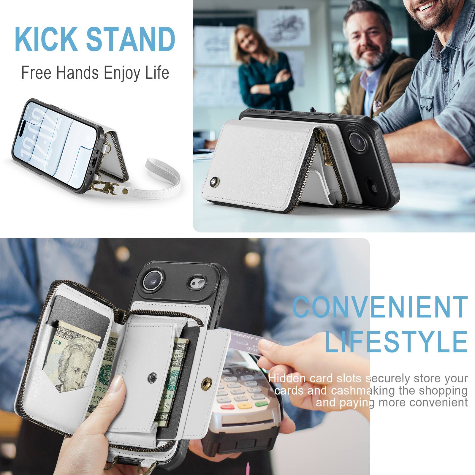 KICK STAND  
Free Hands Enjoy Life  

CONVENIENT LIFESTYLE  
Hidden card slots securely store your cards and cash, making the shopping and paying more convenient