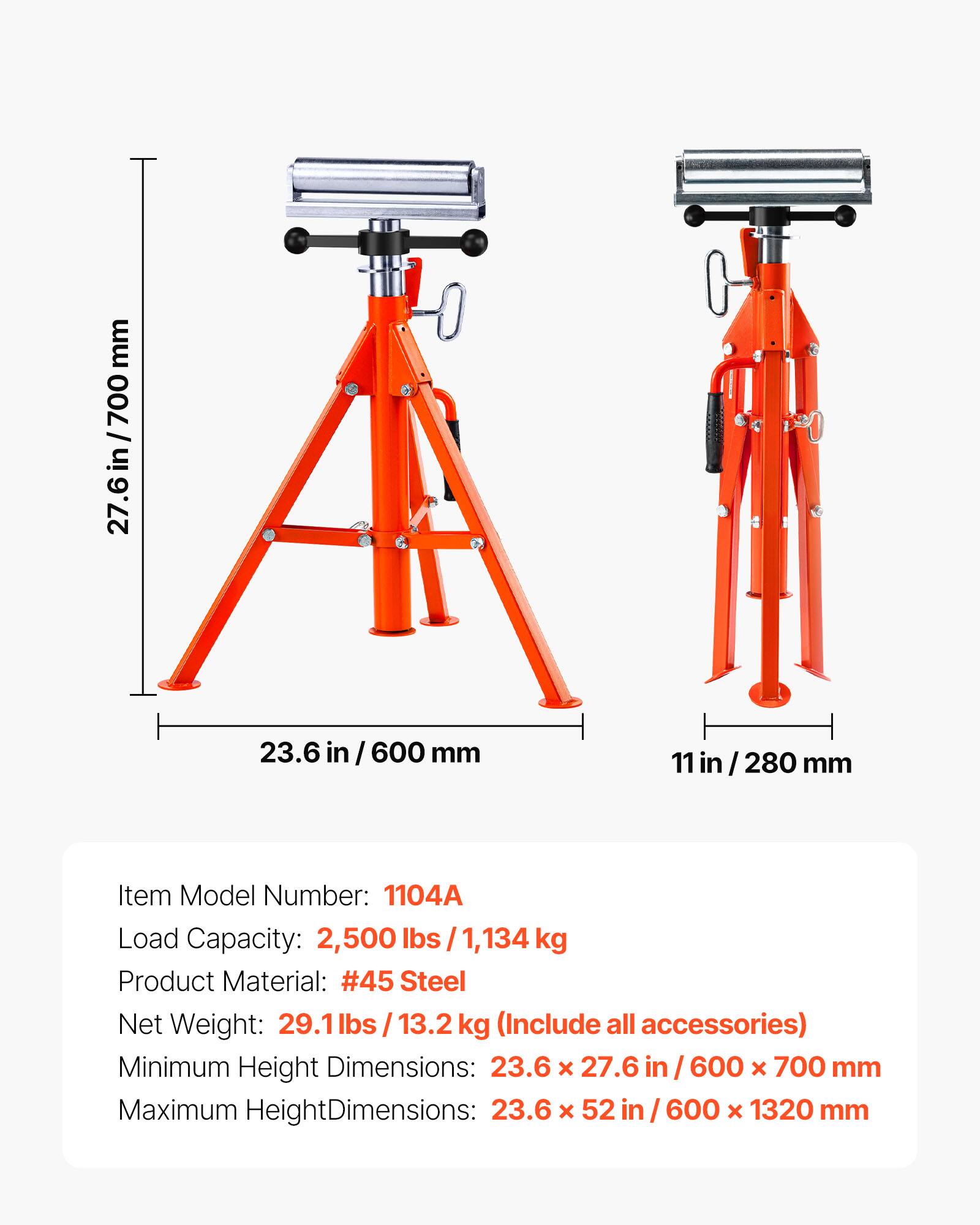 mm 27.6in/700 27.6 23.6 in 600 mm 11 in /280 mm

Item Model Number: 1104A

Load Capacity: 2,500 lbs / 1,134 kg

Product Material: #45 Steel

Net Weight: 29.1 lbs / 13.2 kg (Include all accessories)

Minimum Height Dimensions: 23.6 x 27.6 in / 600 x 700 mm

Maximum Height Dimensions: 23.6 x 52 in / 600 x 1320 mm