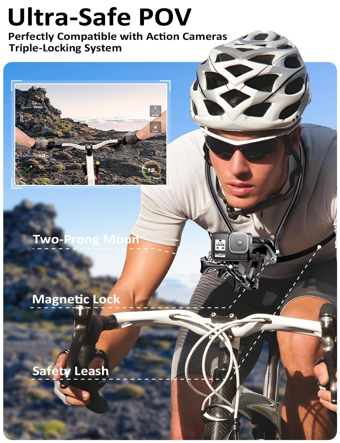 Ultra-Safe POV  
Perfectly Compatible with Action Cameras  
Triple-Locking System  

Two-Prong Mount  
Magnetic Lock  
Safety Leash