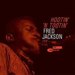 Fred Jackson - Hootin' N' Tootin' (Blue Note Tone Poet Edition) - VINYL LP