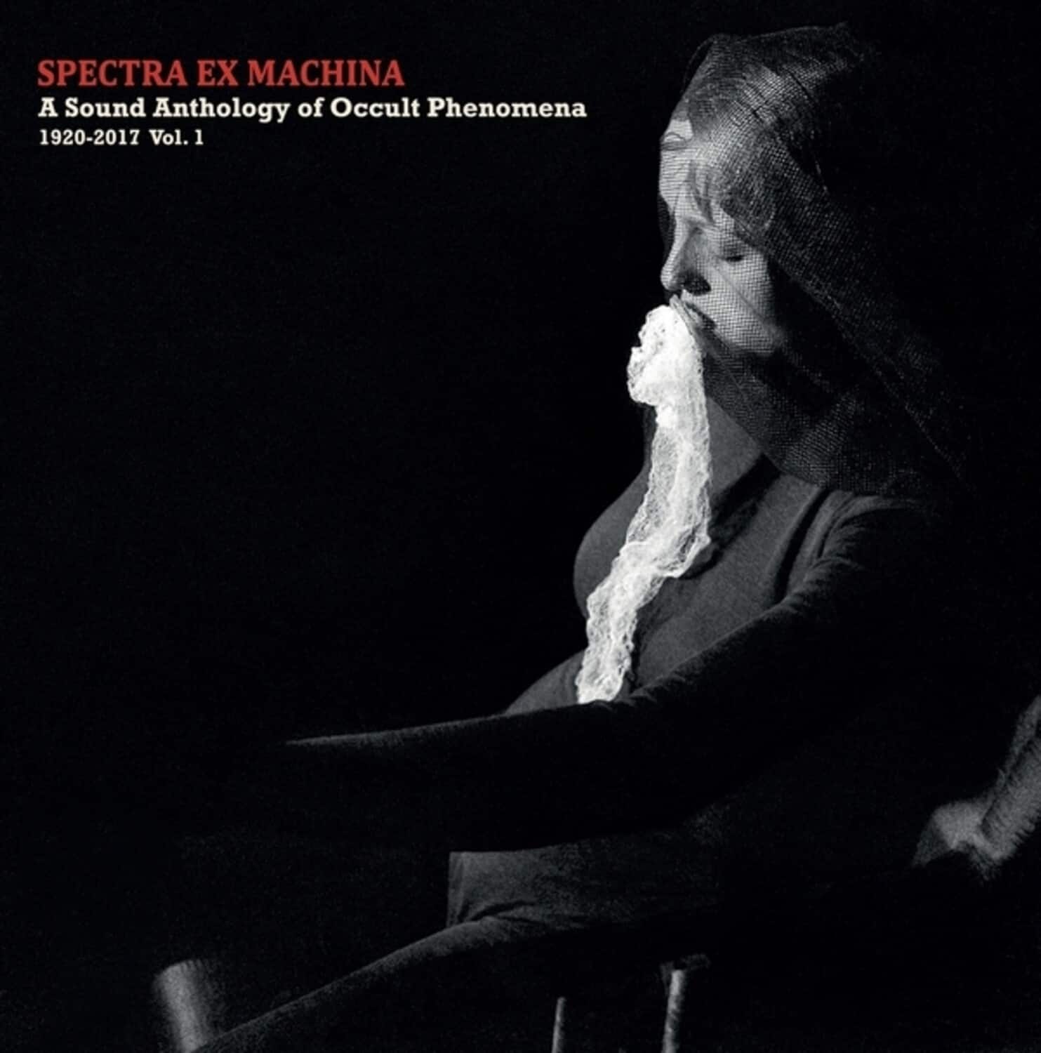 Various Artists - Spectra Ex Machina: A Sound Anthology Of Occult Phenomena, 1920-2017, Vol.1  - COMPACT DISCS
