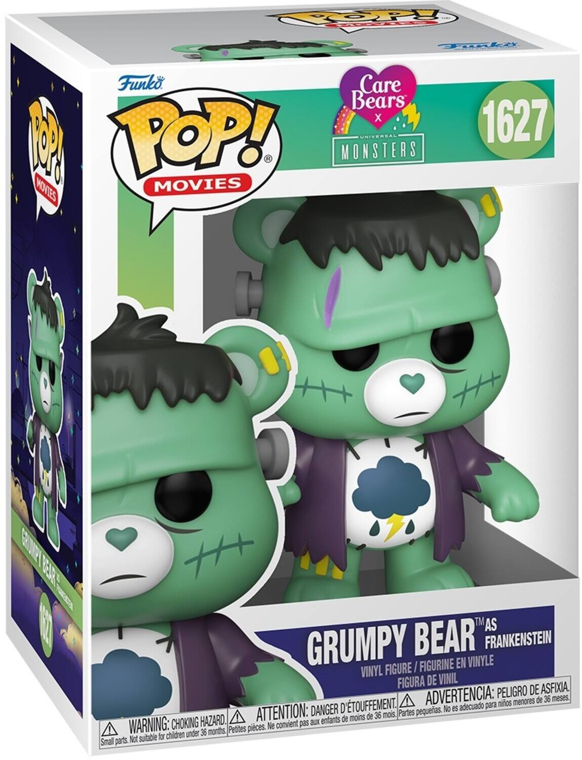 POP! MOVIES
Care Bears x 1627
UNIVERSAL MONSTERS
GRUMPY BEAR
TM AS FRANKENSTEIN
VINYL FIGURE / FIGURINE EN VINYLE
FIGURA DE VINIL
PELIGRO DE ASFIXIA
D'ETOUFFEMENT
ADVERTENCIA: para niños menores de 36 meses
DANGER: pequeños. No es adecuado
HAZARD
ATTENTION: enfants de moins de 36 mois
Partes pequenas. Ne convient pas aux enfants de moins de 36 mois
WARNING: CHOKING HAZARD
Small parts. Not suitable for children under 36 months
Petites pièces. Ne convient pas aux enfants de moins de 36 mois