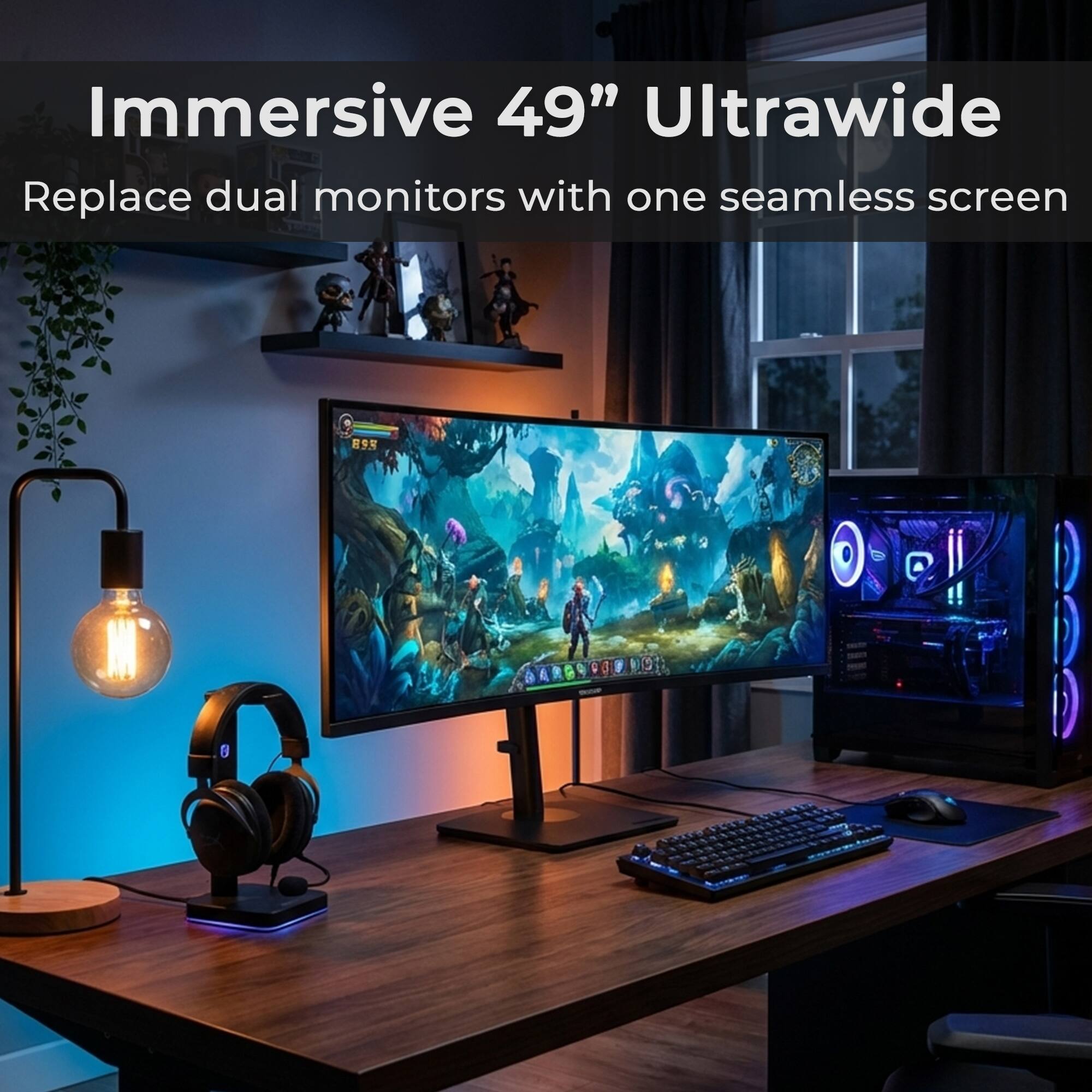 Immersive 49" Ultrawide  
Replace dual monitors with one seamless screen