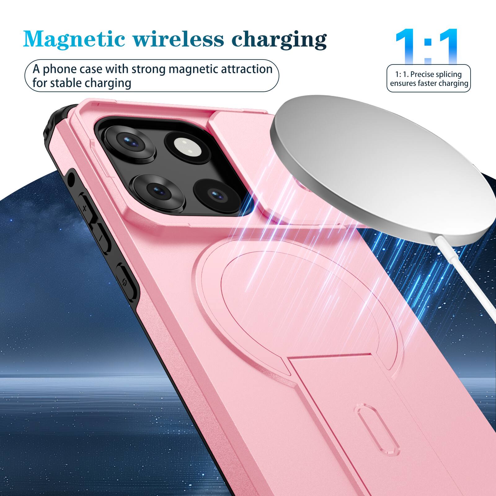 Magnetic wireless charging

A phone case with strong magnetic attraction for stable charging

1:1

1:1. Precise splicing ensures faster charging
