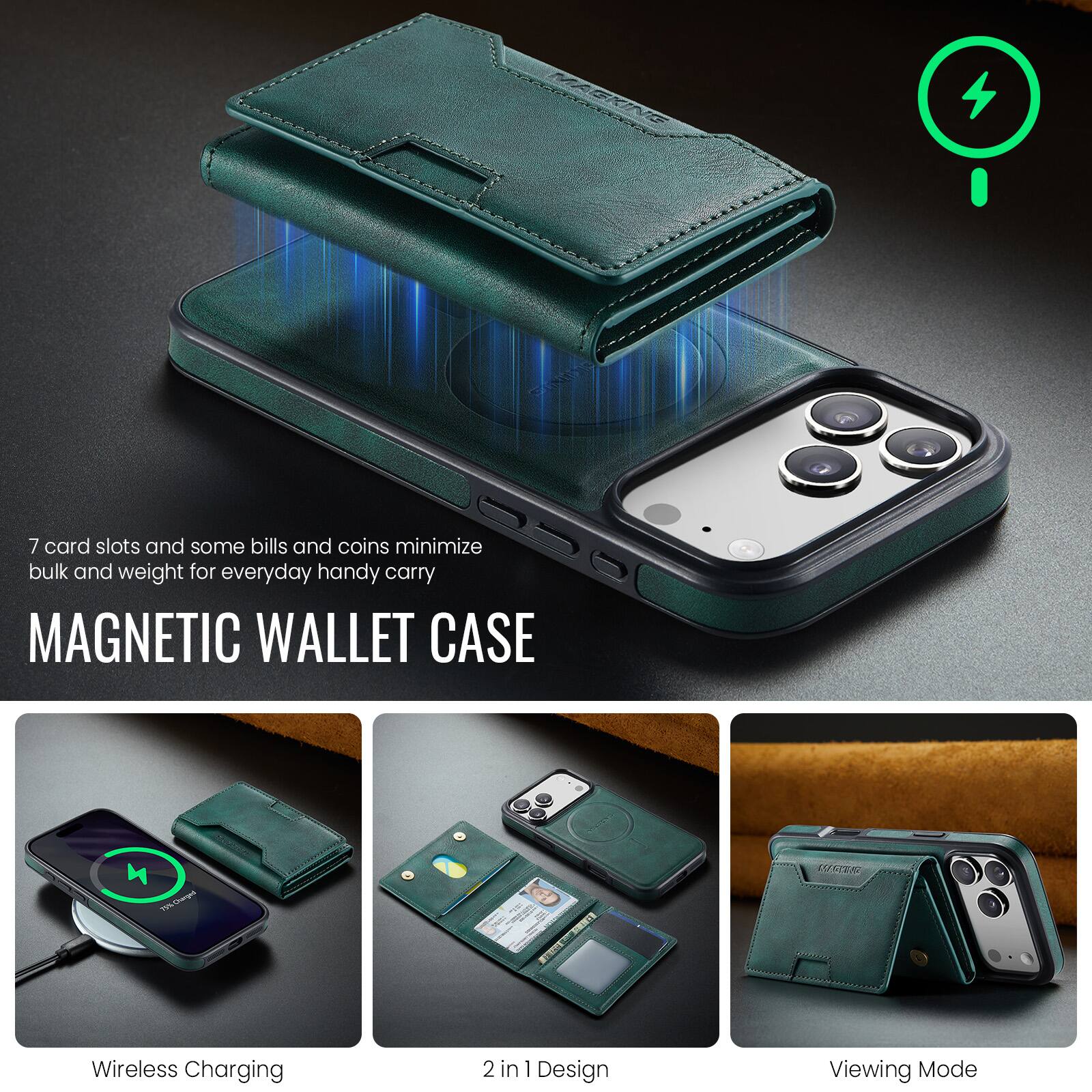 7 card slots and some bills and coins minimize bulk and weight for everyday handy carry

MAGNETIC WALLET CASE

Wireless Charging 2 in 1 Design Viewing Mode