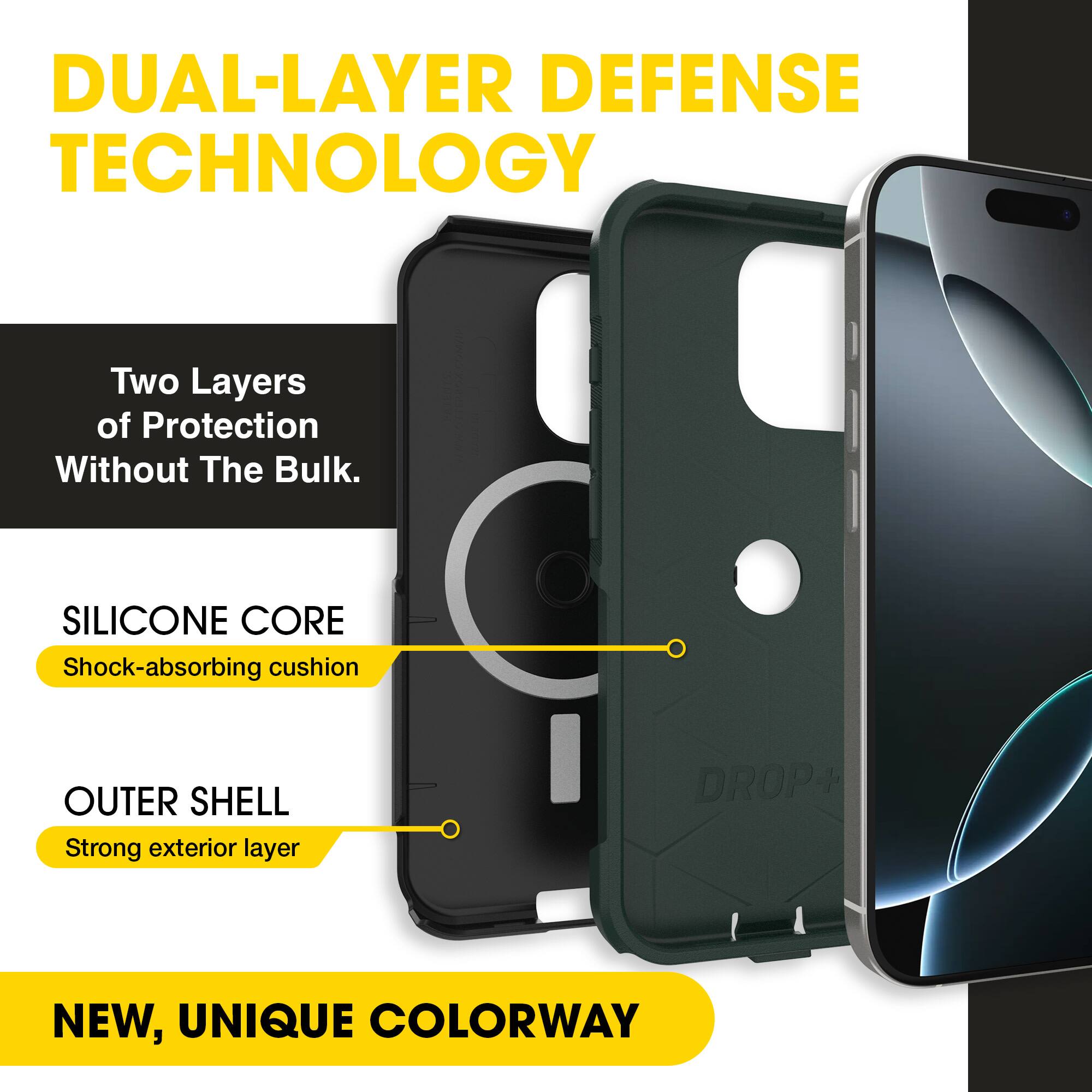 DUAL-LAYER DEFENSE TECHNOLOGY  
Two Layers of Protection Without The Bulk.  

SILICONE CORE  
Shock-absorbing cushion  

OUTER SHELL  
Strong exterior layer  

NEW, UNIQUE COLORWAY