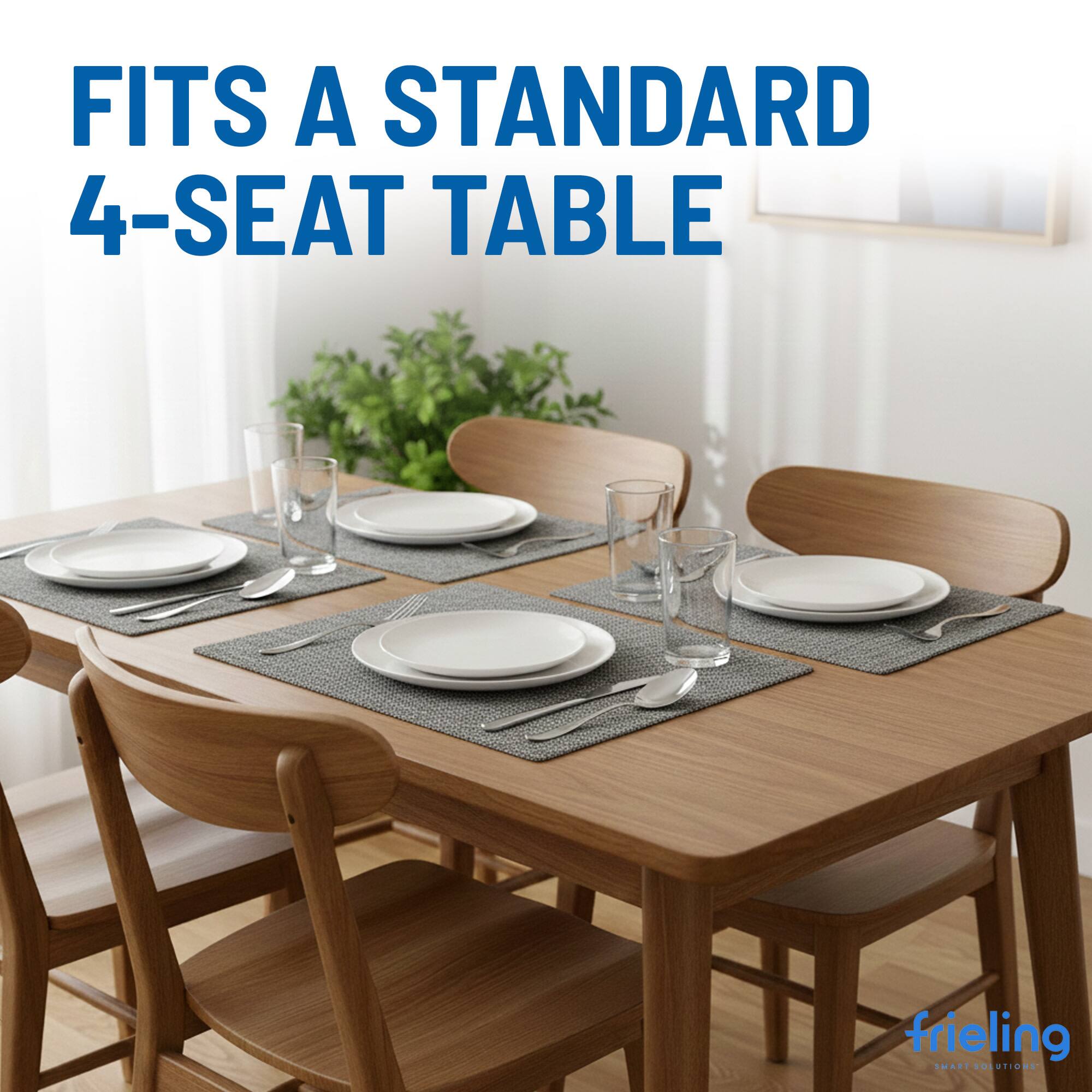FITS A STANDARD 4-SEAT TABLE  
frieling