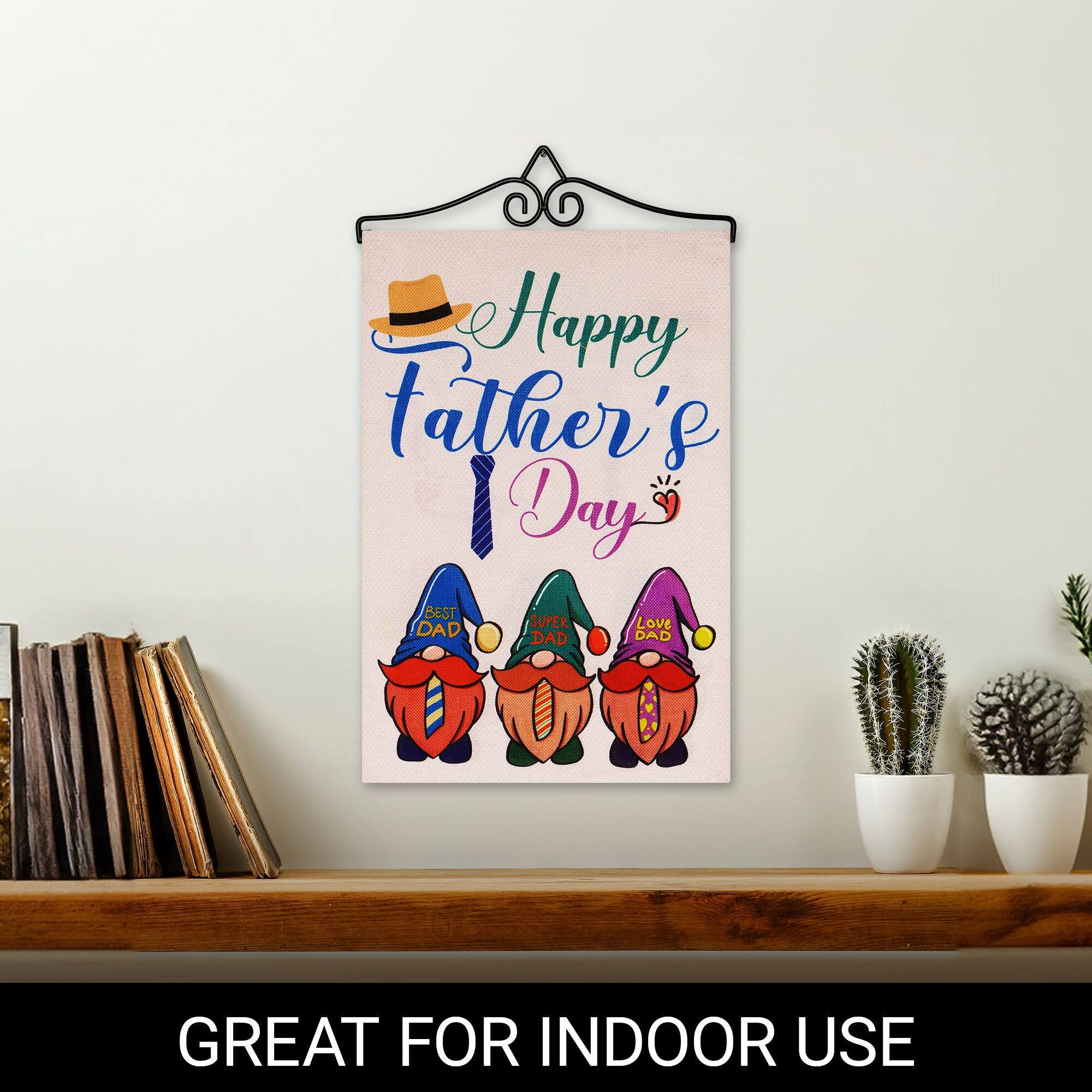 Happy Father's Day  
BEST SUPER LOVE DAD DAD DAD  
GREAT FOR INDOOR USE