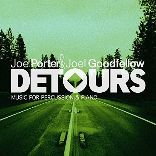 Porter,Joe / Goodfellow,Joel - Detours - Music for Percussion   - COMPACT DISCS [CD] price history on PriceWatchPro