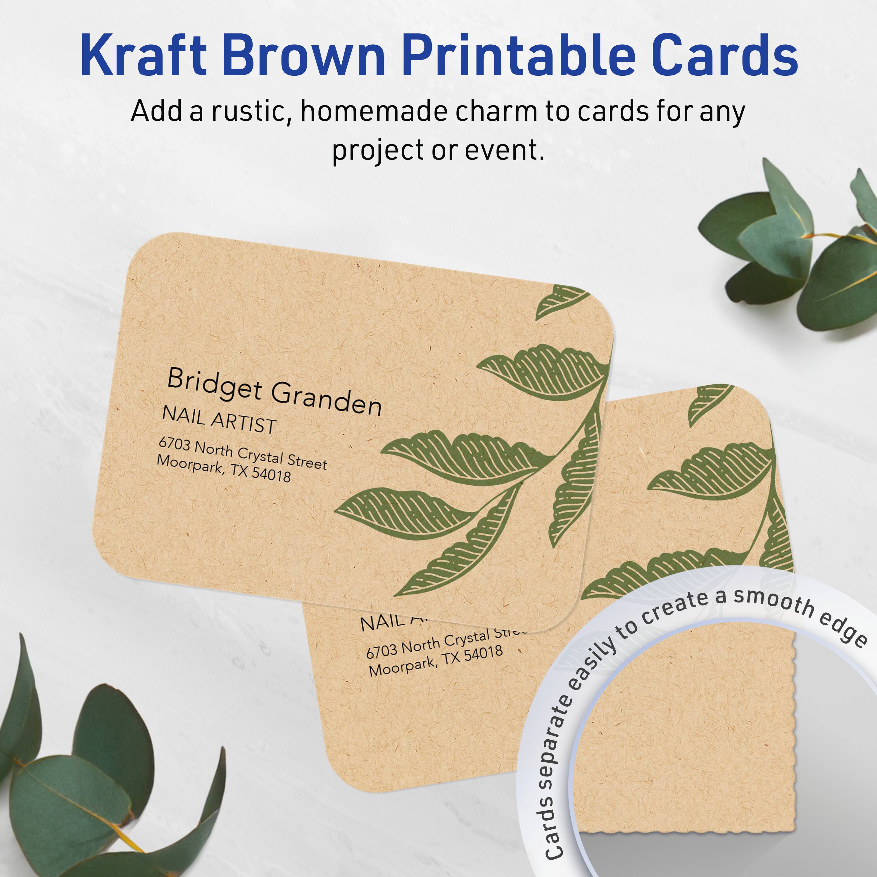 Kraft Brown Printable Cards  
Add a rustic, homemade charm to cards for any project or event.

Bridget Granden  
NAIL ARTIST  
6703 North Crystal Street  
Moorpark, TX 54018

Cards separate easily to create a smooth edge.