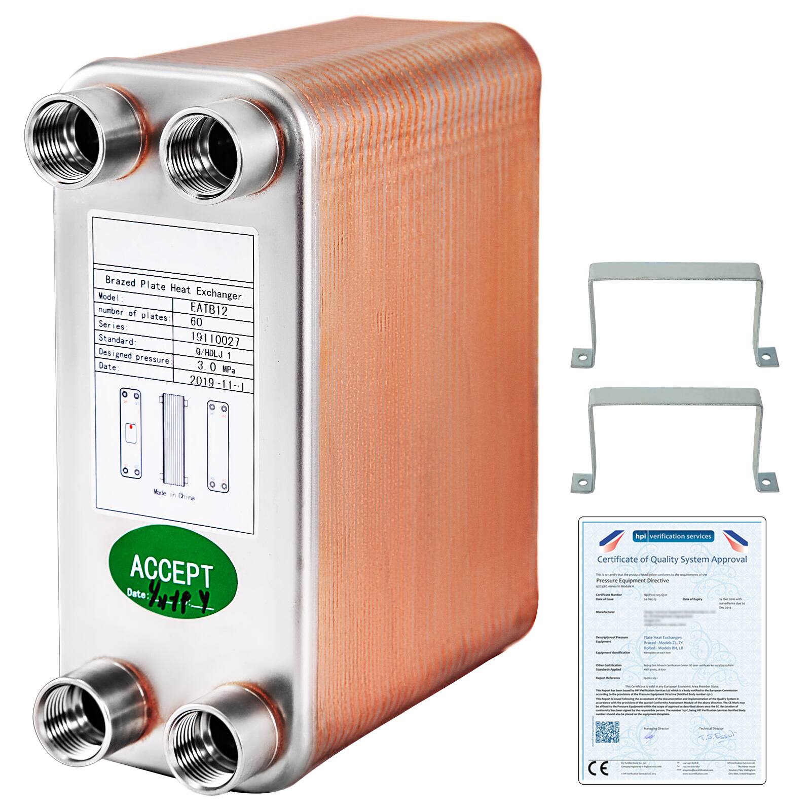 Brazed Plate Heat Exchanger  
Model: EATB12  
Number of plates: 60  
Series: 19110027  
Standard: Q/HDLJ  
Designed pressure: 3.0 NPa  
Date: 2019-11-1  

ACCEPT  
Date: 2019-11-1  

Certificate of Quality System Approval  
Pressure Equipment Directive  
hpi verification services  
Laumant  
CE